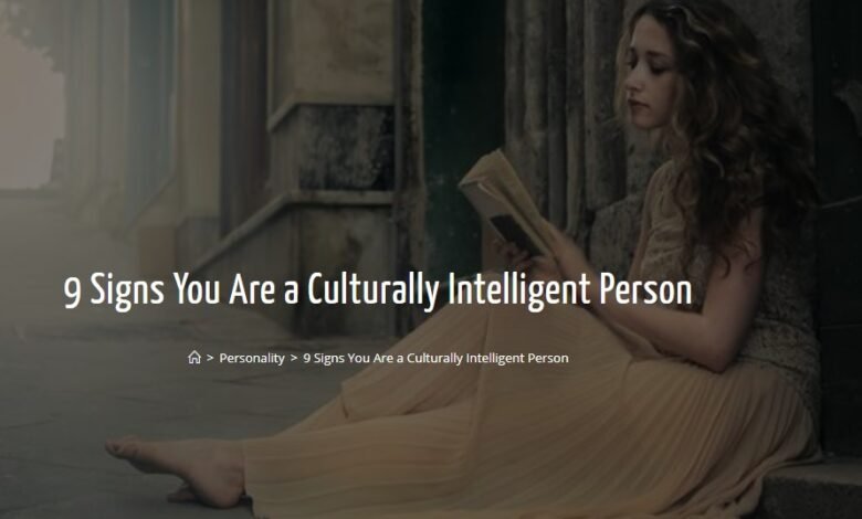 9 Signs You Are a Culturally Intelligent Person