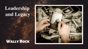 Leadership and Legacy