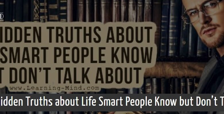 10 Hidden Truths about Life Smart People Know but Don’t Talk about