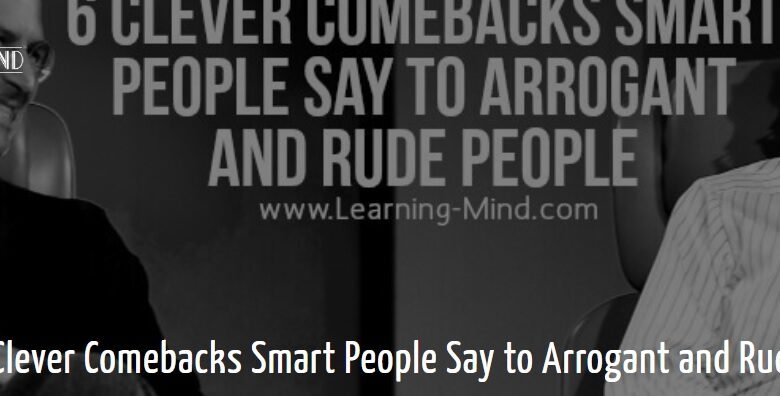 Clever Comebacks Smart People Say to Arrogant and Rude People