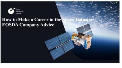 How to Make a Career in the Space Industry: EOSDA Company Advice