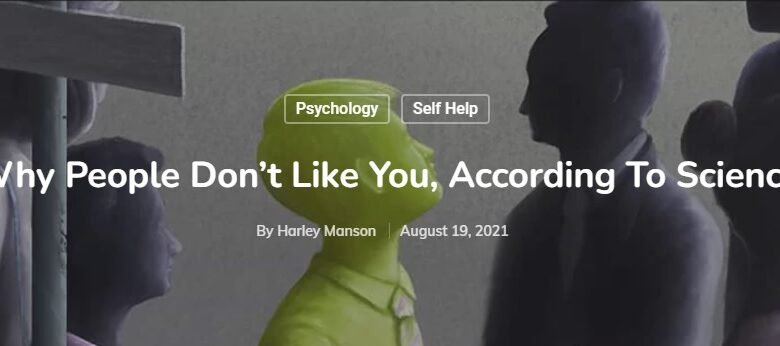Why People Don’t Like You, According To Science
