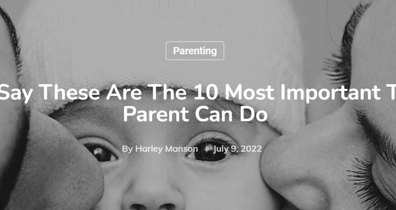 Experts Say These Are The 10 Most Important Things A Parent Can Do