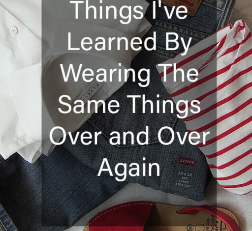 7 Things I’ve Learned By Wearing The Same Things Over And Over Again