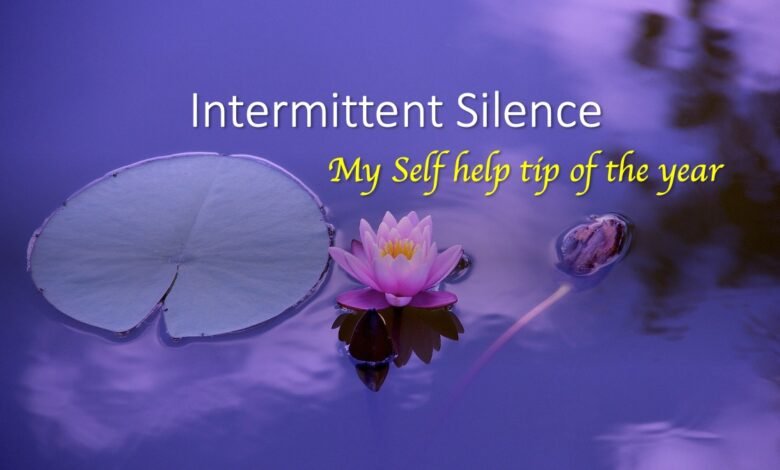Intermittent Silence: the self help practice of the year