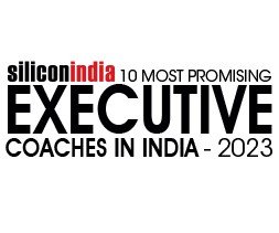 Named One of the 'Top 10 Prominent Leadership Coaches - 2023' by Silicon India Magazine!